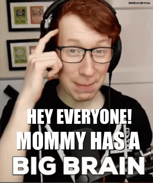 mommyhasabigbrain.gif